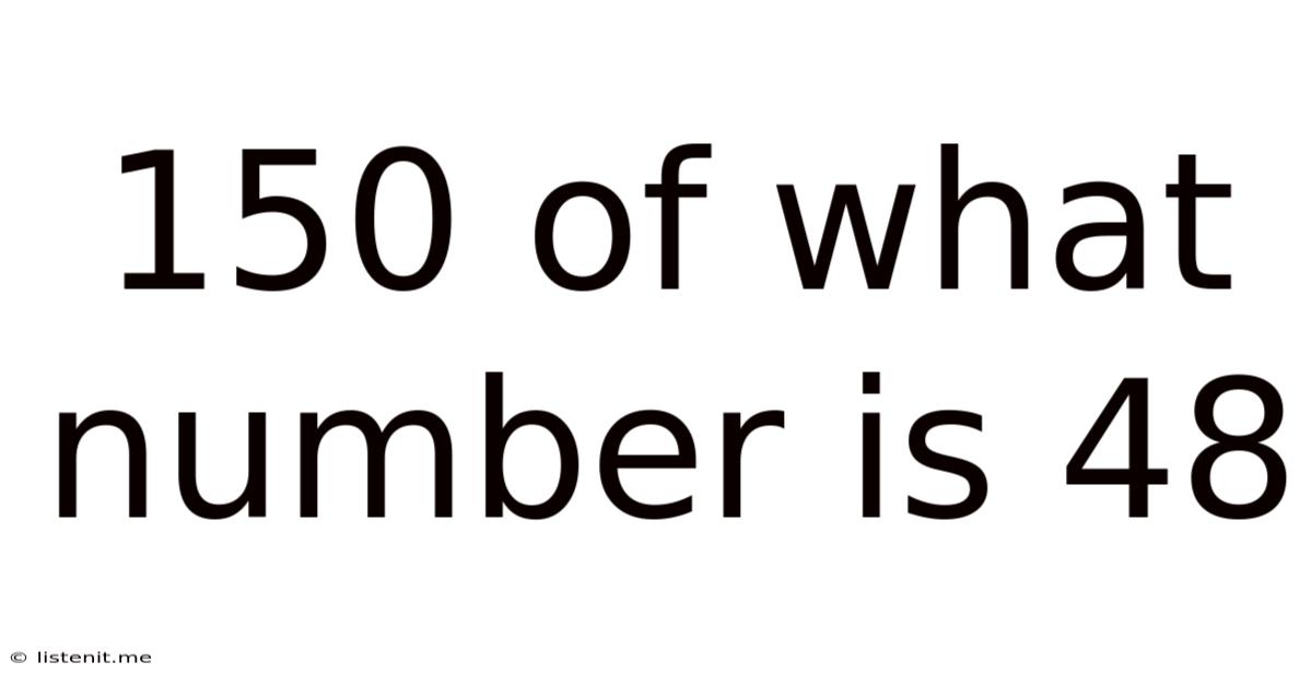 150 Of What Number Is 48