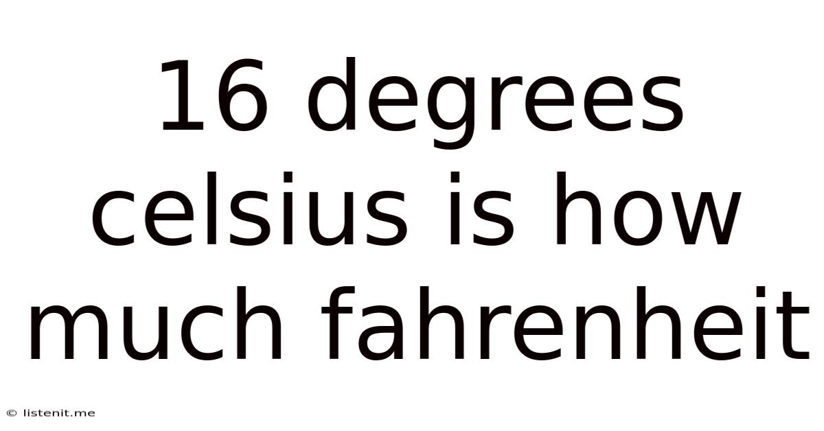 16 Degrees Celsius Is How Much Fahrenheit