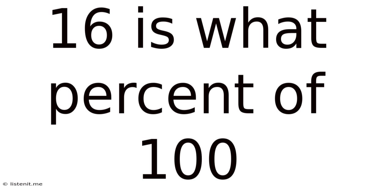 16 Is What Percent Of 100