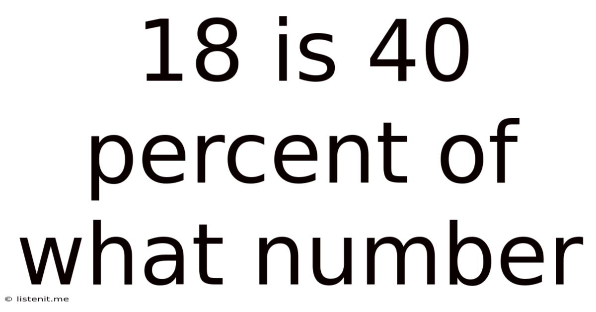 18 Is 40 Percent Of What Number