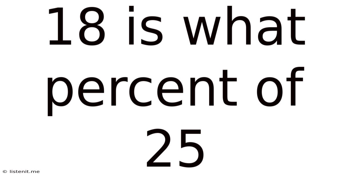 18 Is What Percent Of 25