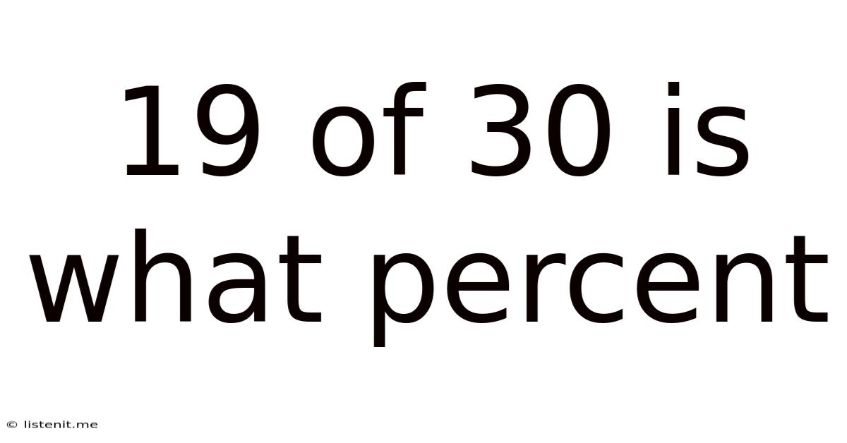 19 Of 30 Is What Percent