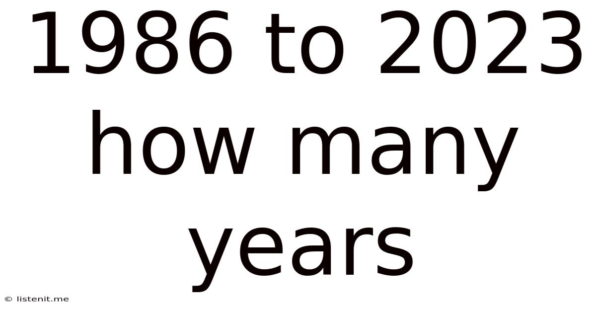 1986 To 2023 How Many Years