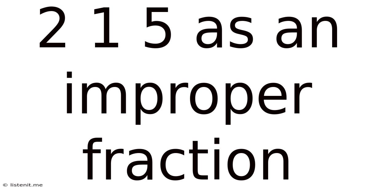 2 1 5 As An Improper Fraction