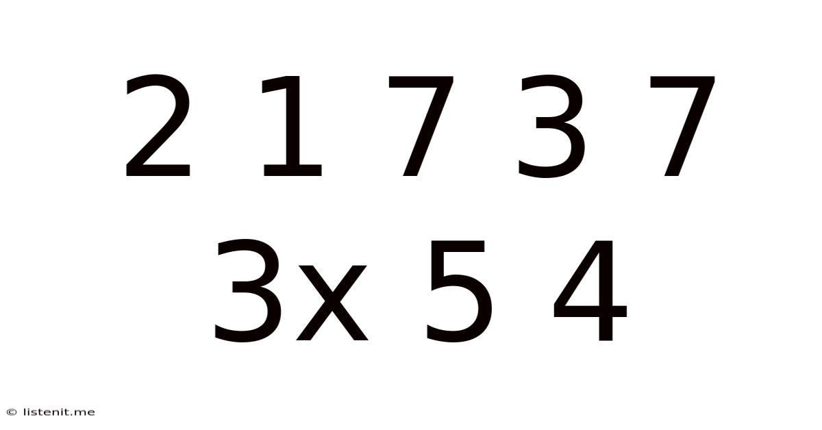 2 1 7 3 7 3x 5 4