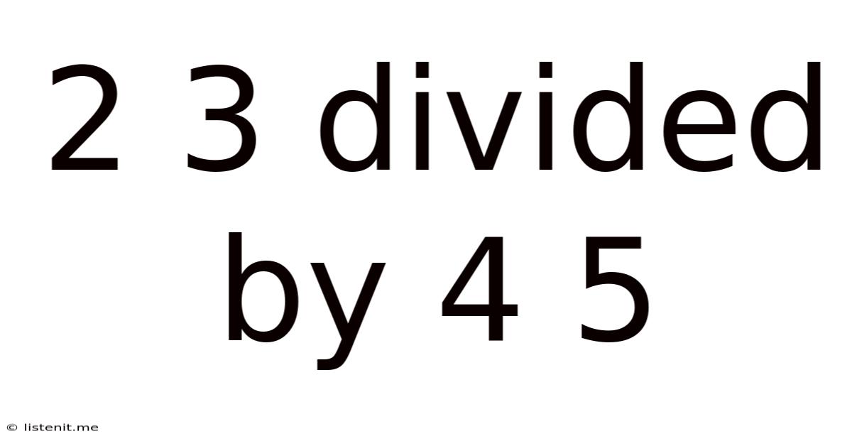 2 3 Divided By 4 5