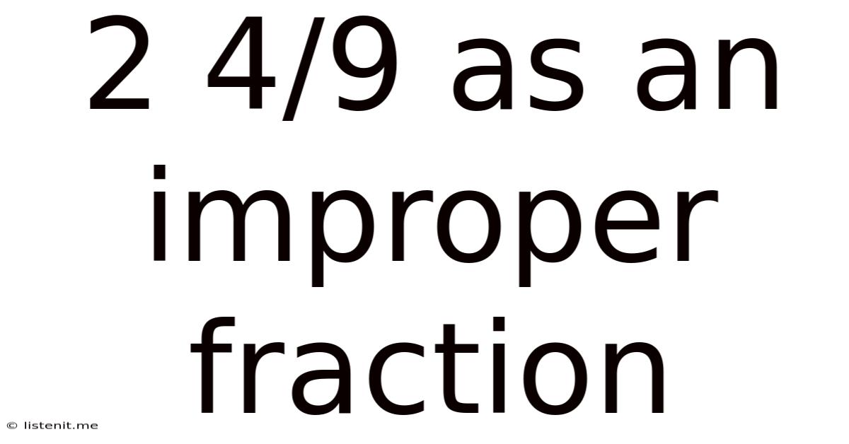 2 4/9 As An Improper Fraction