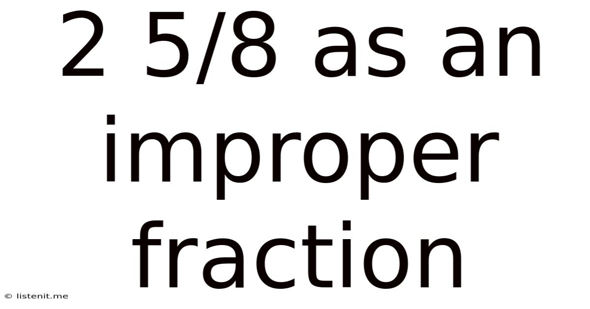 2 5/8 As An Improper Fraction