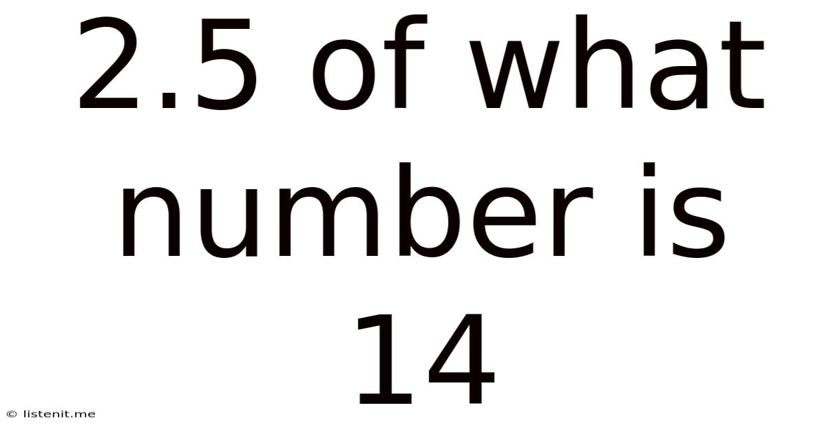 2.5 Of What Number Is 14