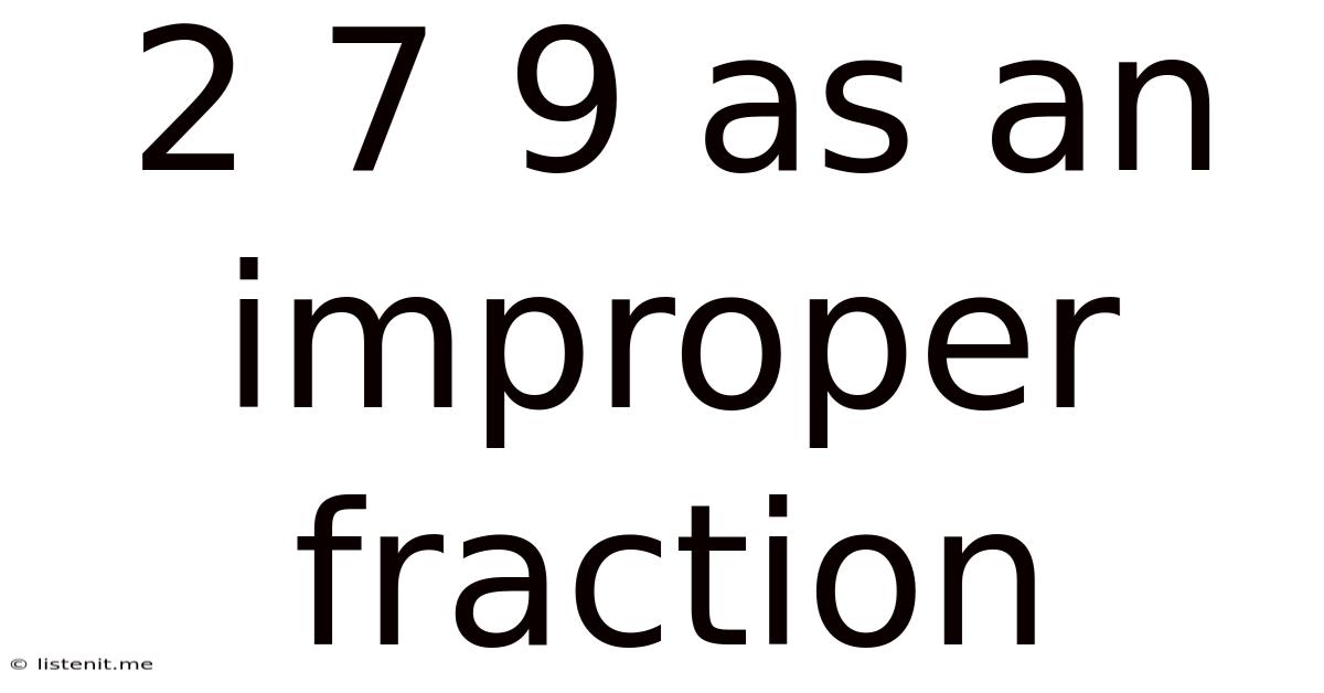 2 7 9 As An Improper Fraction
