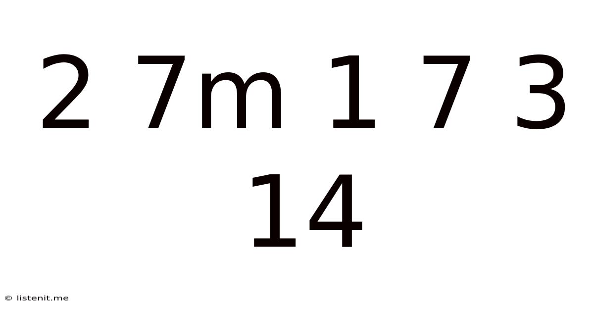 2 7m 1 7 3 14