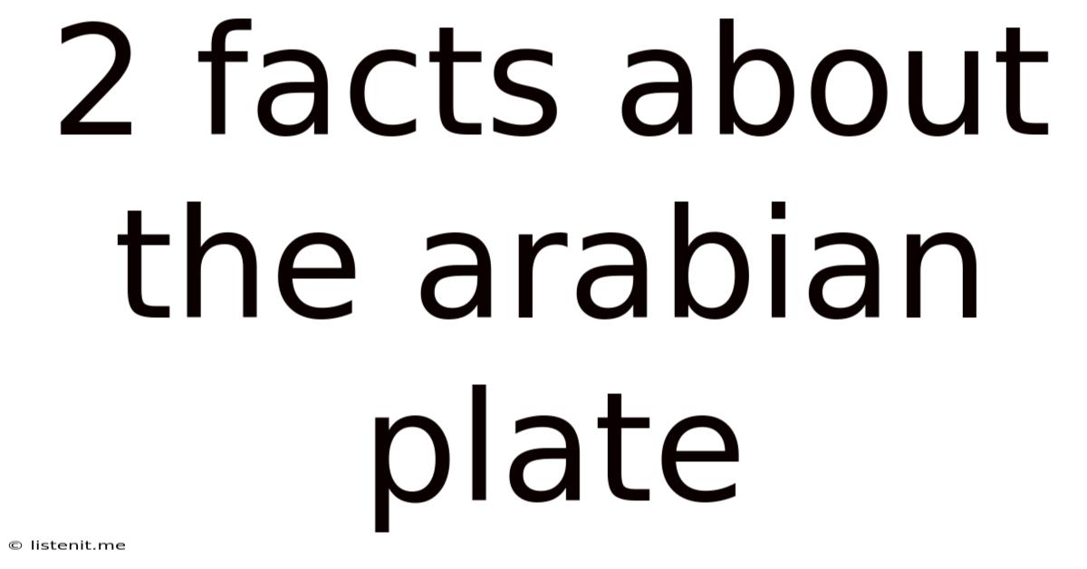 2 Facts About The Arabian Plate
