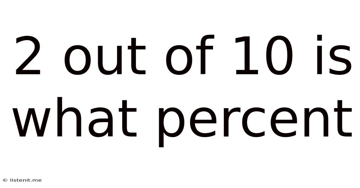 2 Out Of 10 Is What Percent