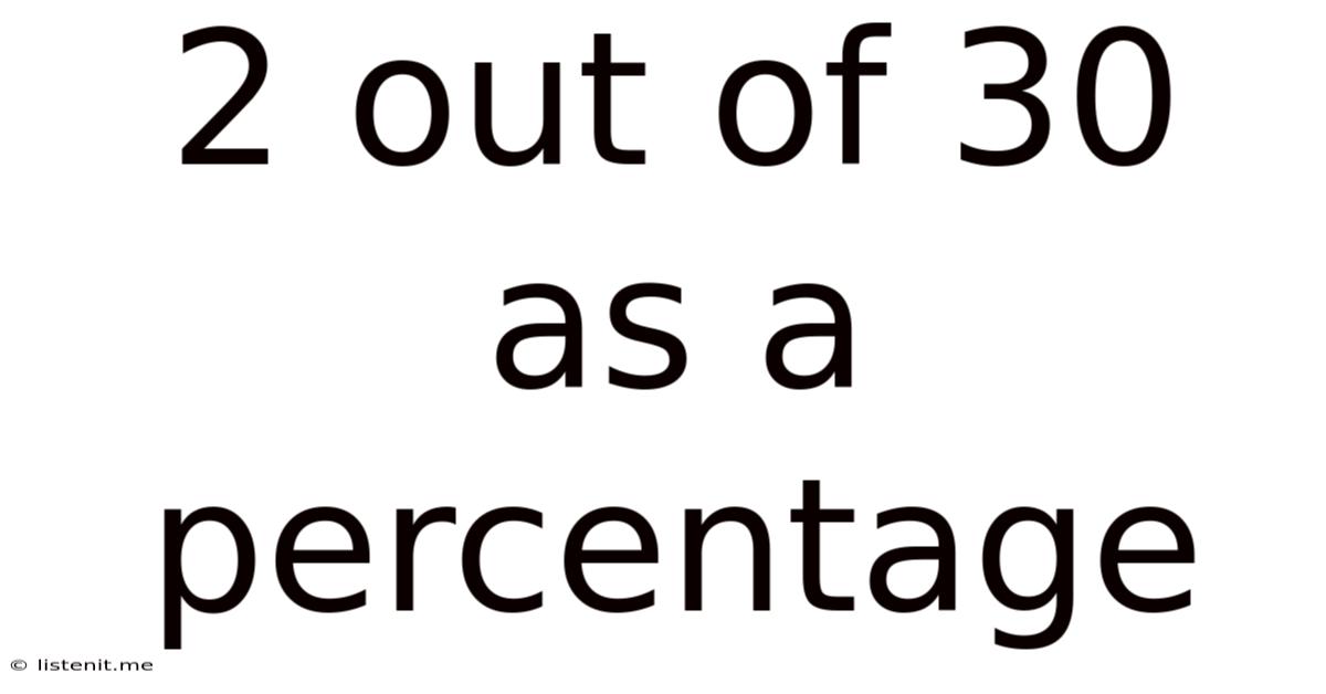 2 Out Of 30 As A Percentage