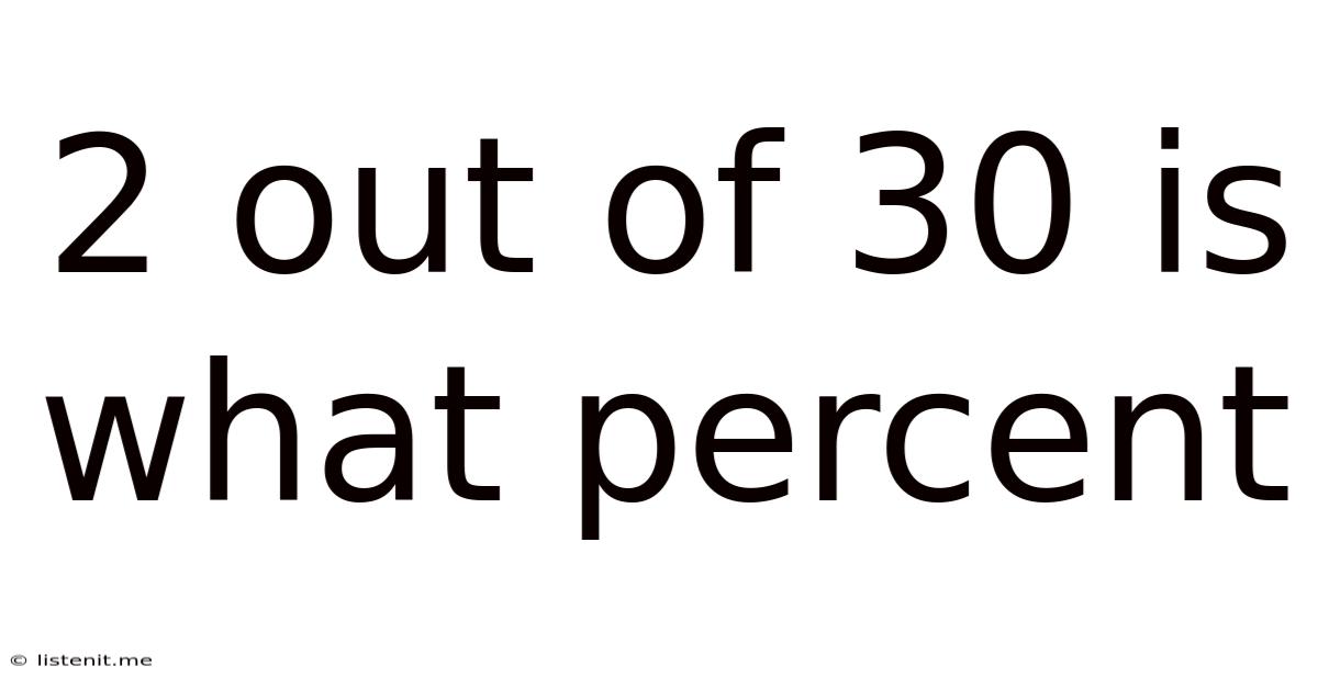 2 Out Of 30 Is What Percent