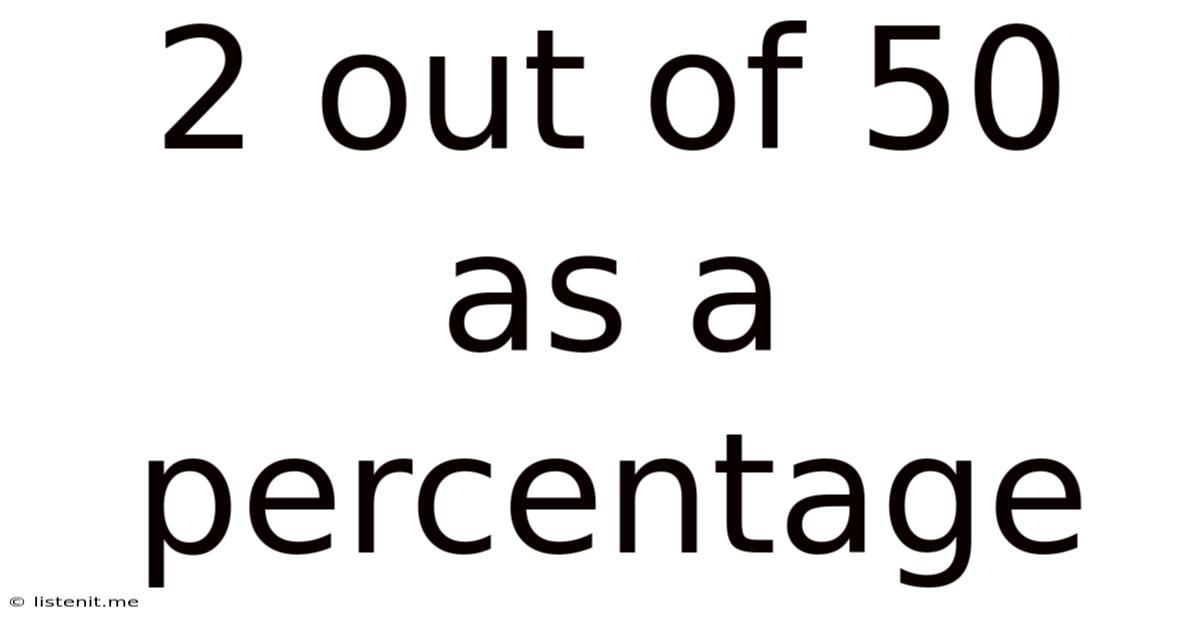 2 Out Of 50 As A Percentage