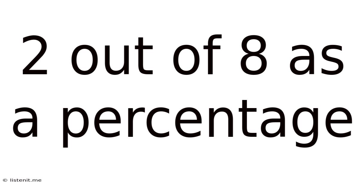 2 Out Of 8 As A Percentage