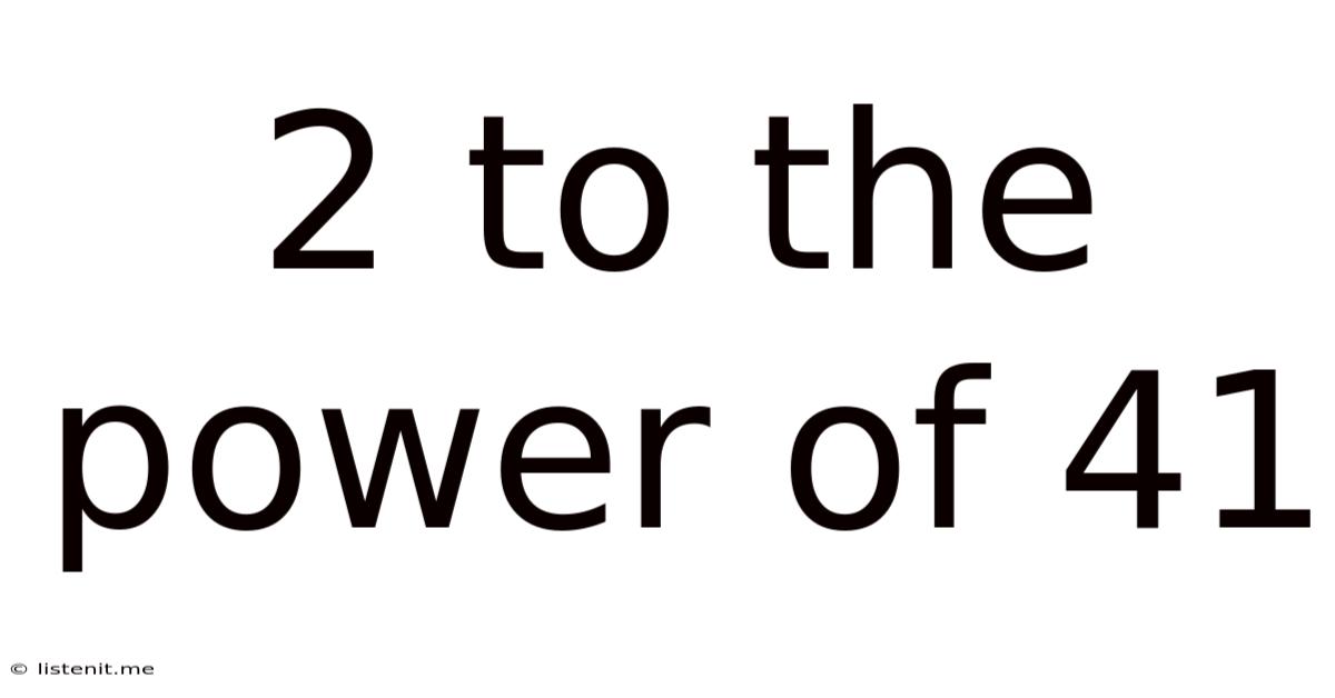 2 To The Power Of 41