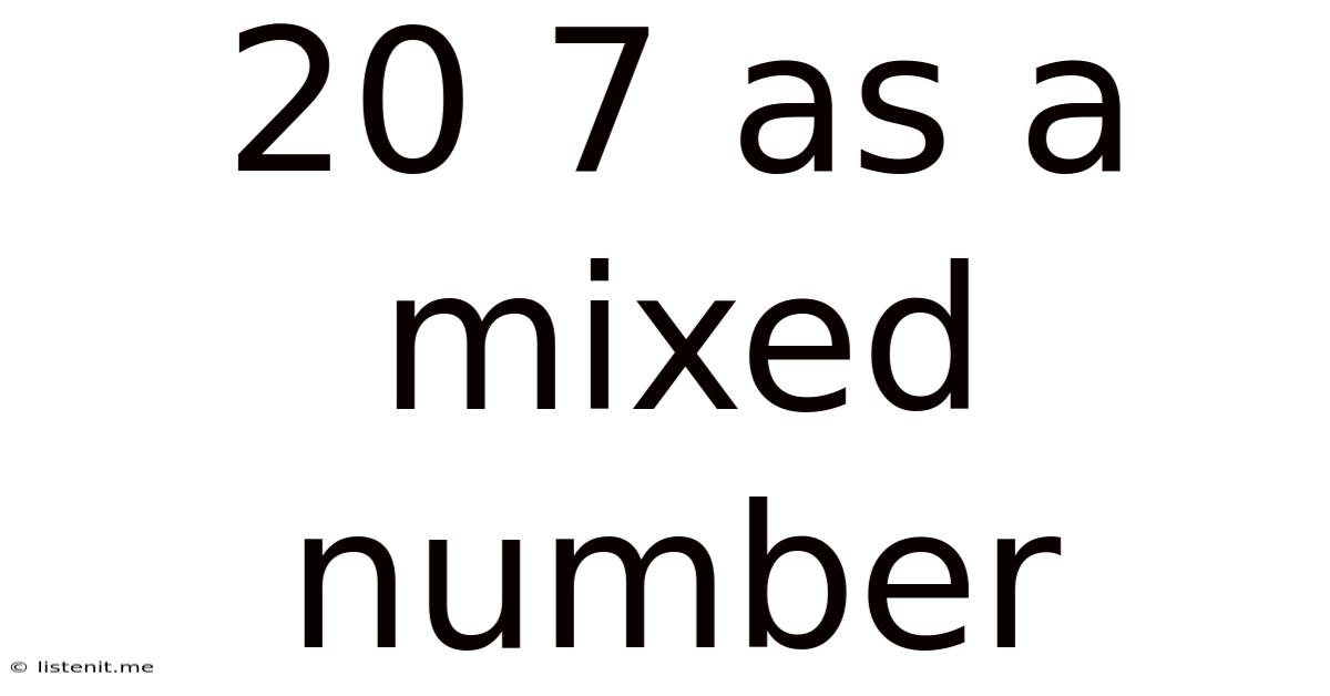 20 7 As A Mixed Number