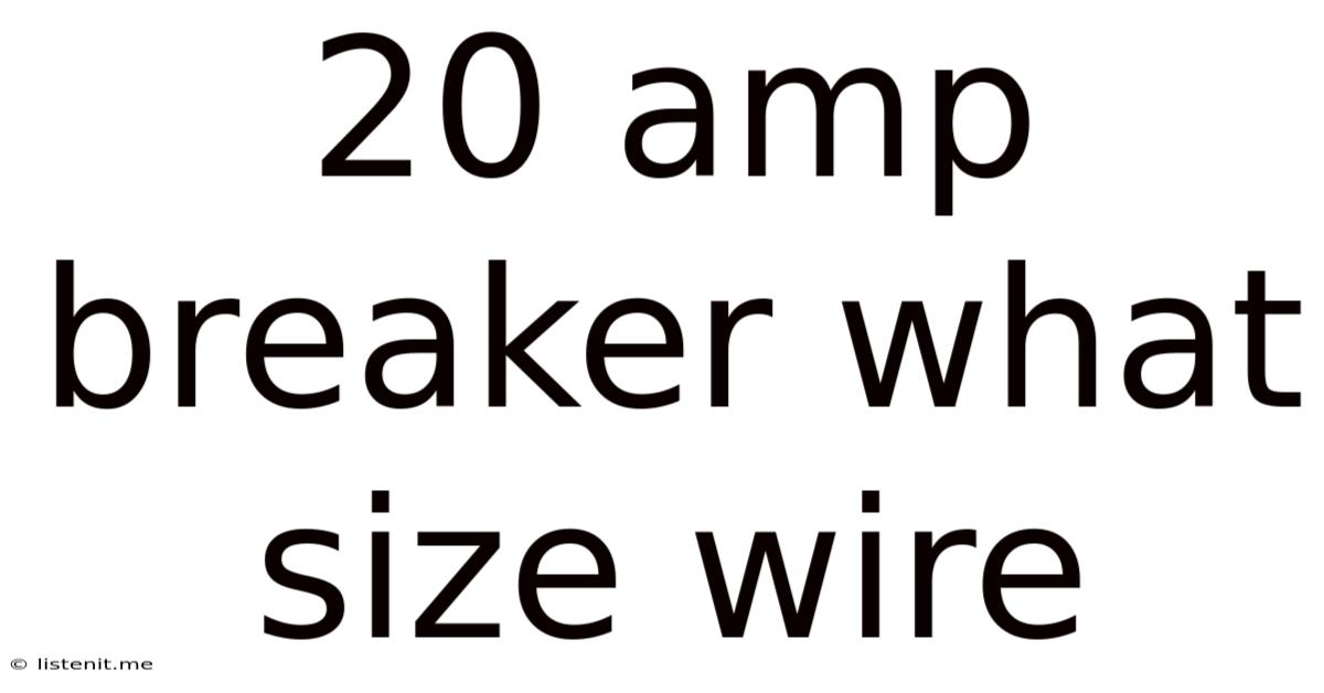 20 Amp Breaker What Size Wire