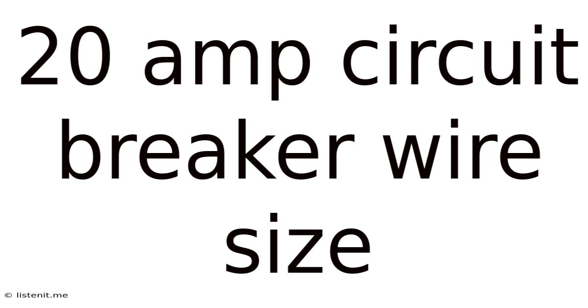 20 Amp Circuit Breaker Wire Size