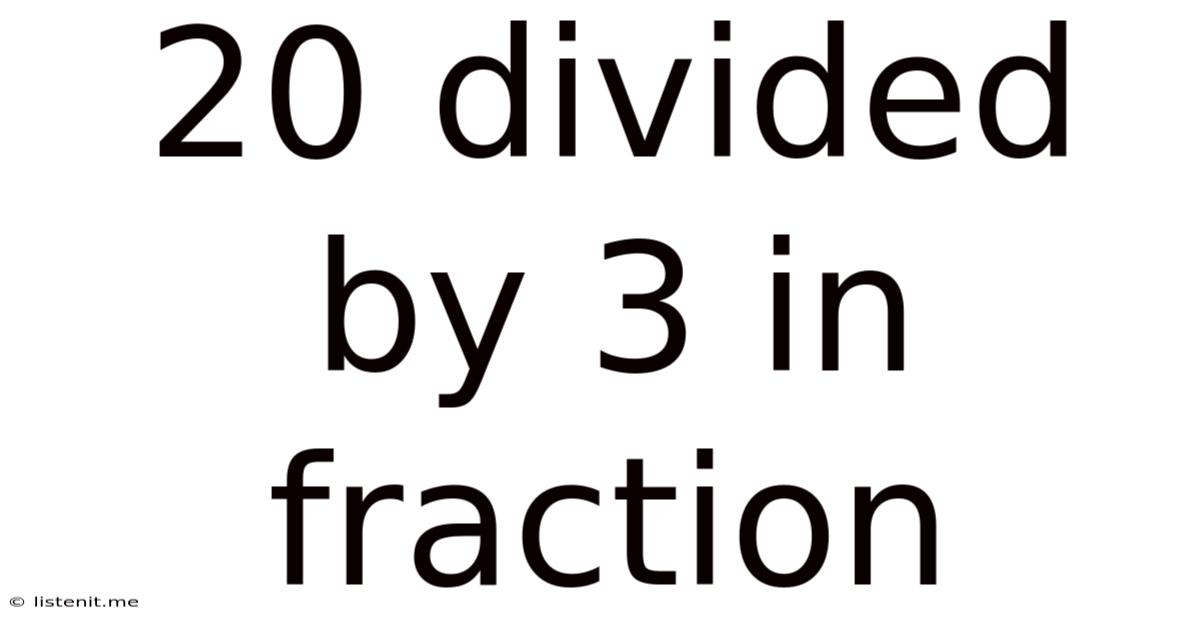 20 Divided By 3 In Fraction