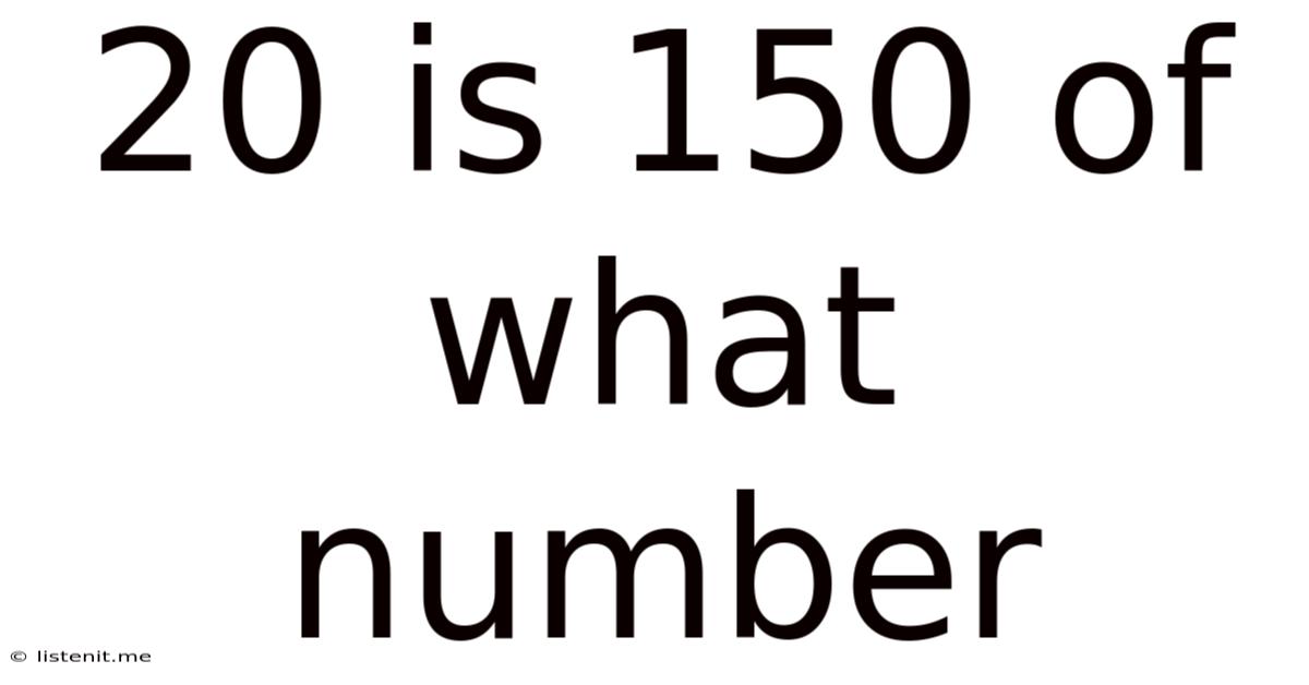 20 Is 150 Of What Number