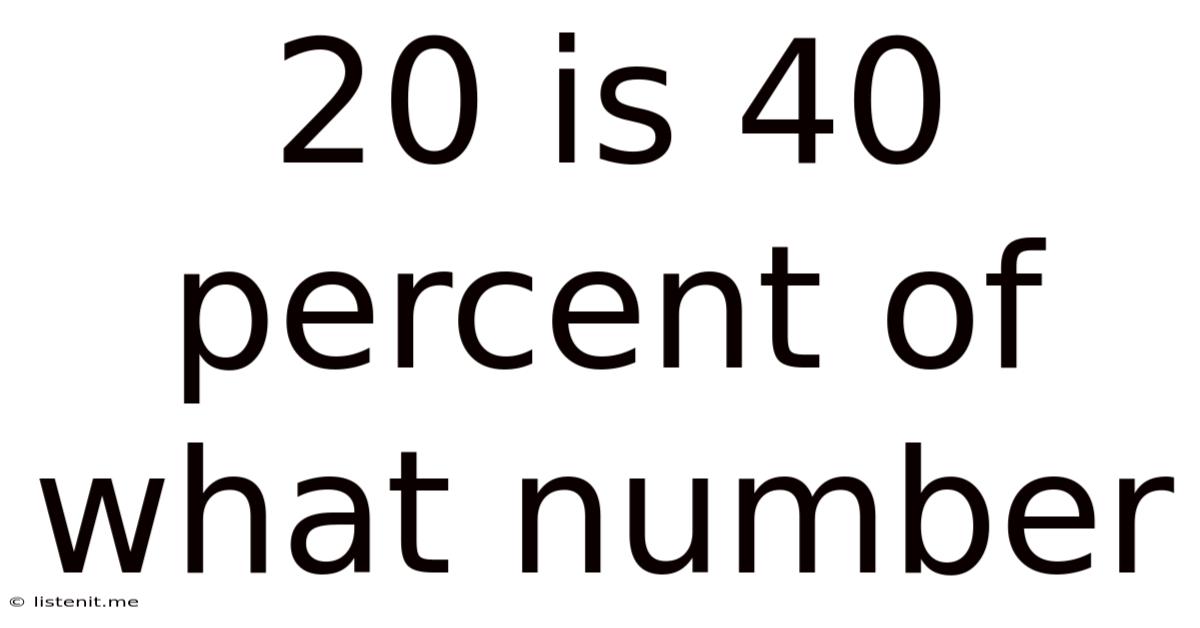 20 Is 40 Percent Of What Number