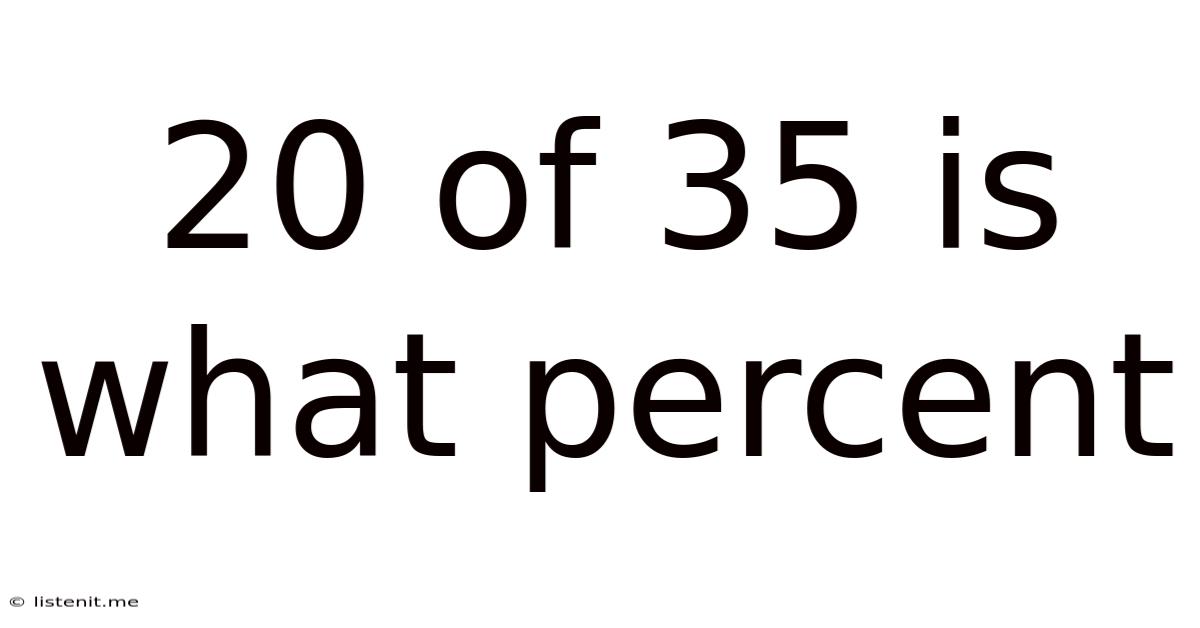 20 Of 35 Is What Percent