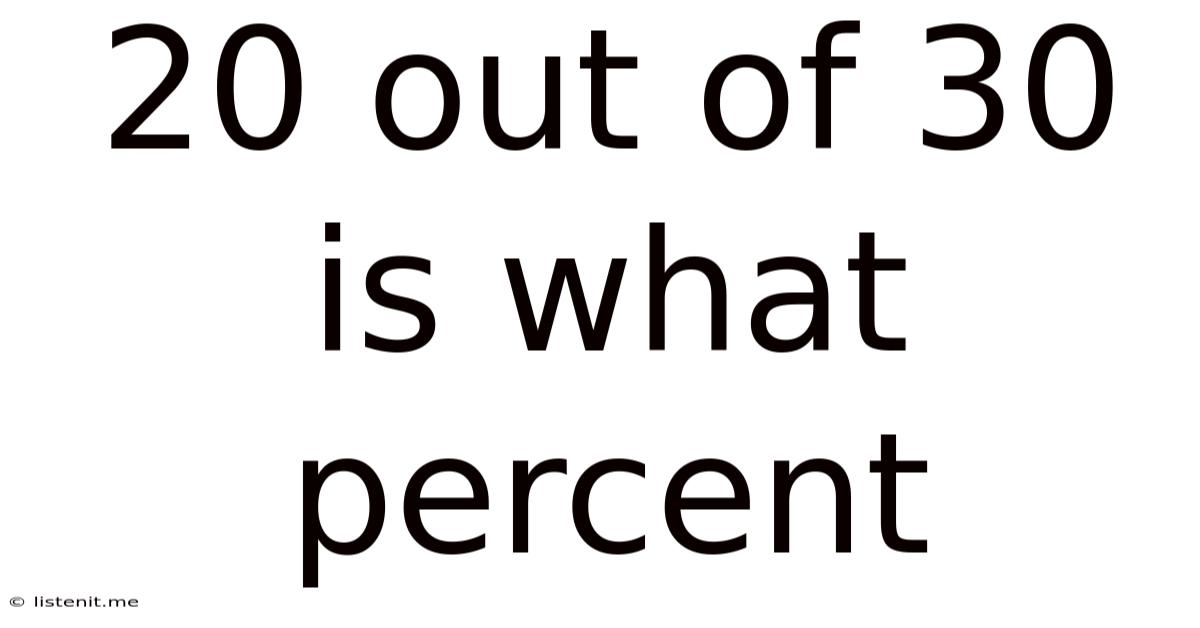 20 Out Of 30 Is What Percent