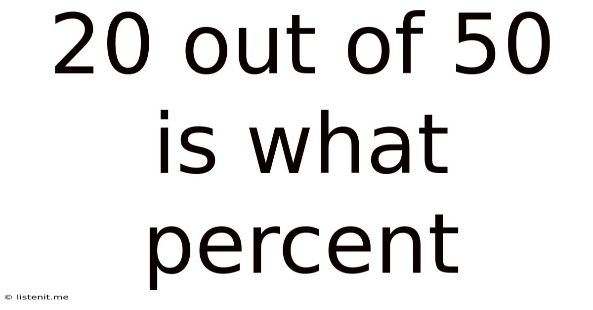 20 Out Of 50 Is What Percent