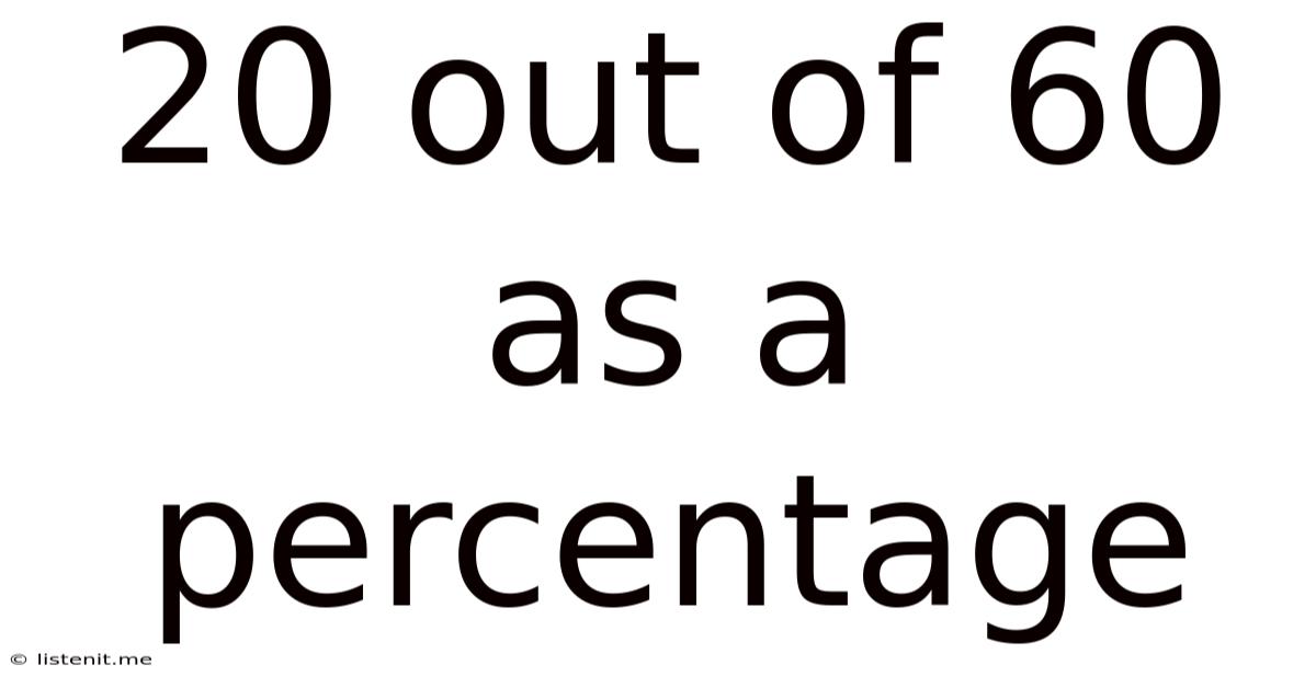 20 Out Of 60 As A Percentage