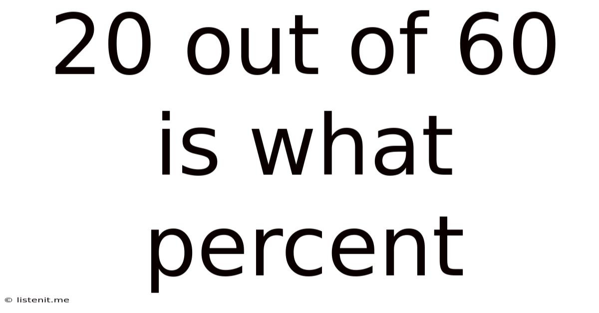 20 Out Of 60 Is What Percent