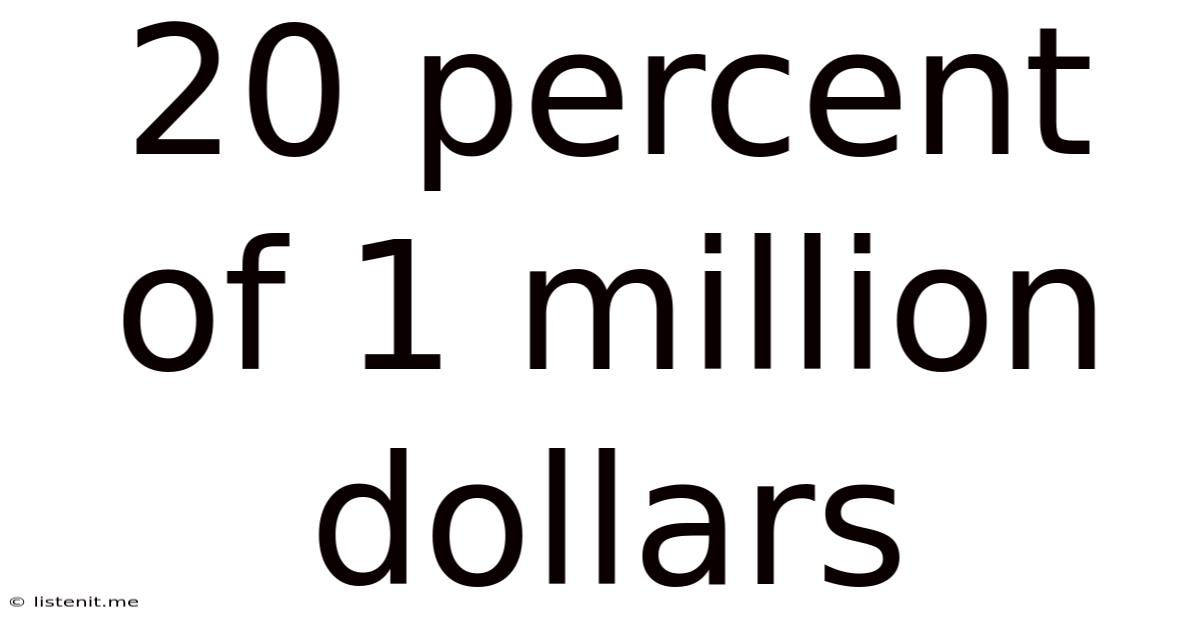 20 Percent Of 1 Million Dollars