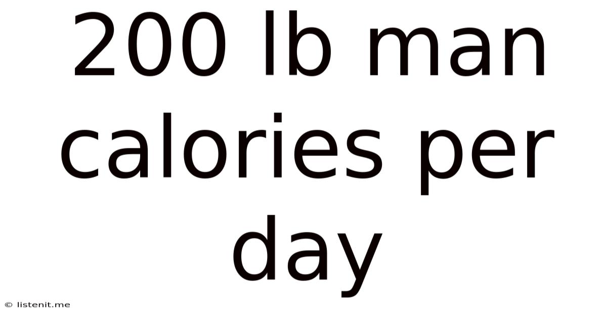 200 Lb Man Calories Per Day