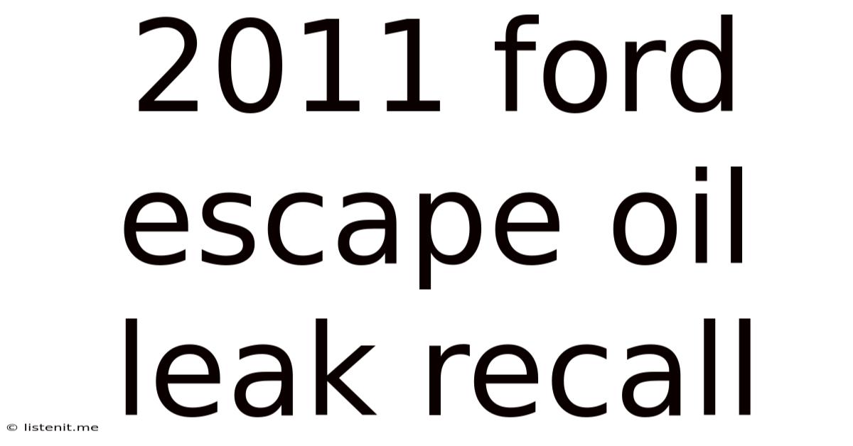 2011 Ford Escape Oil Leak Recall