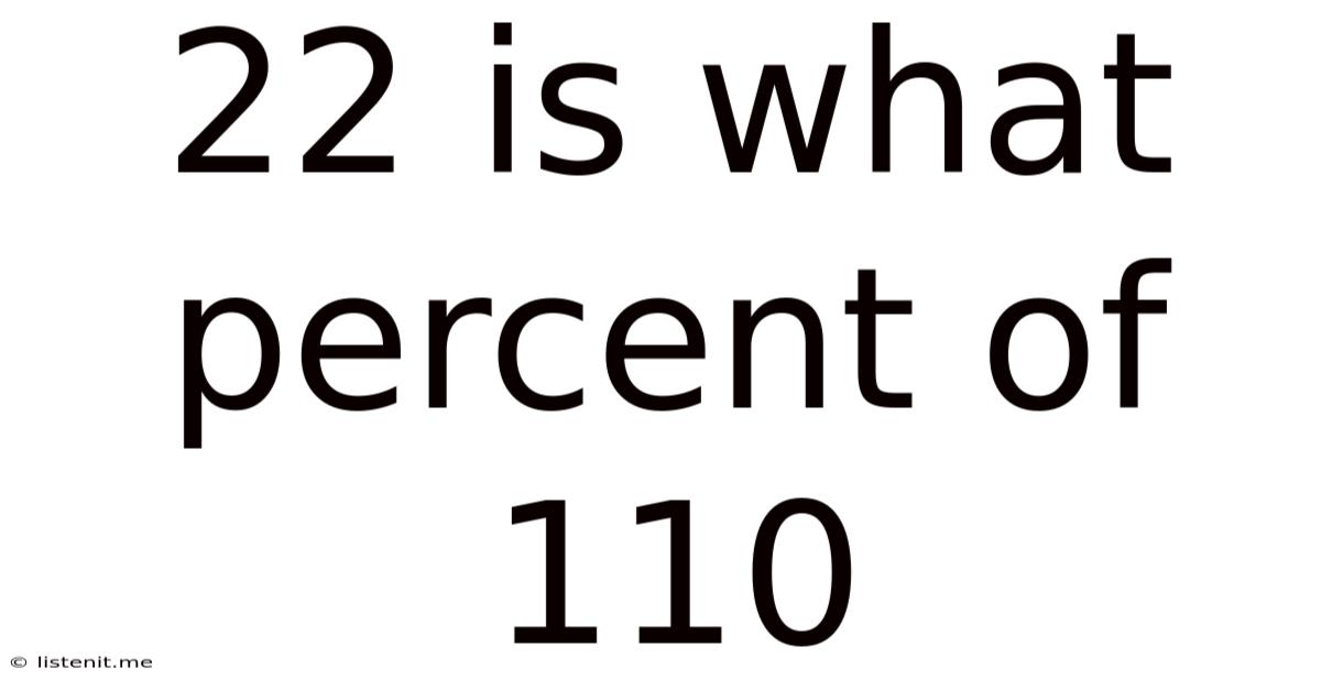 22 Is What Percent Of 110
