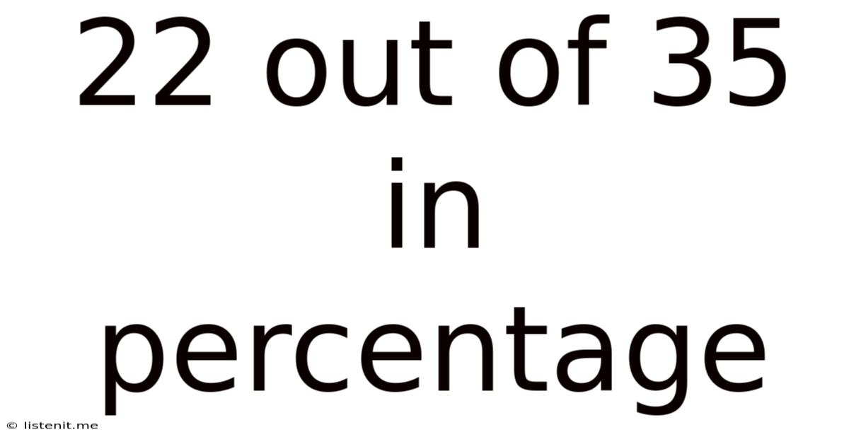 22 Out Of 35 In Percentage