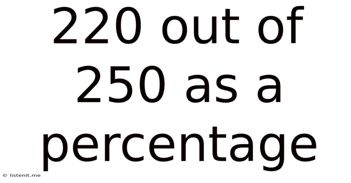 220 Out Of 250 As A Percentage