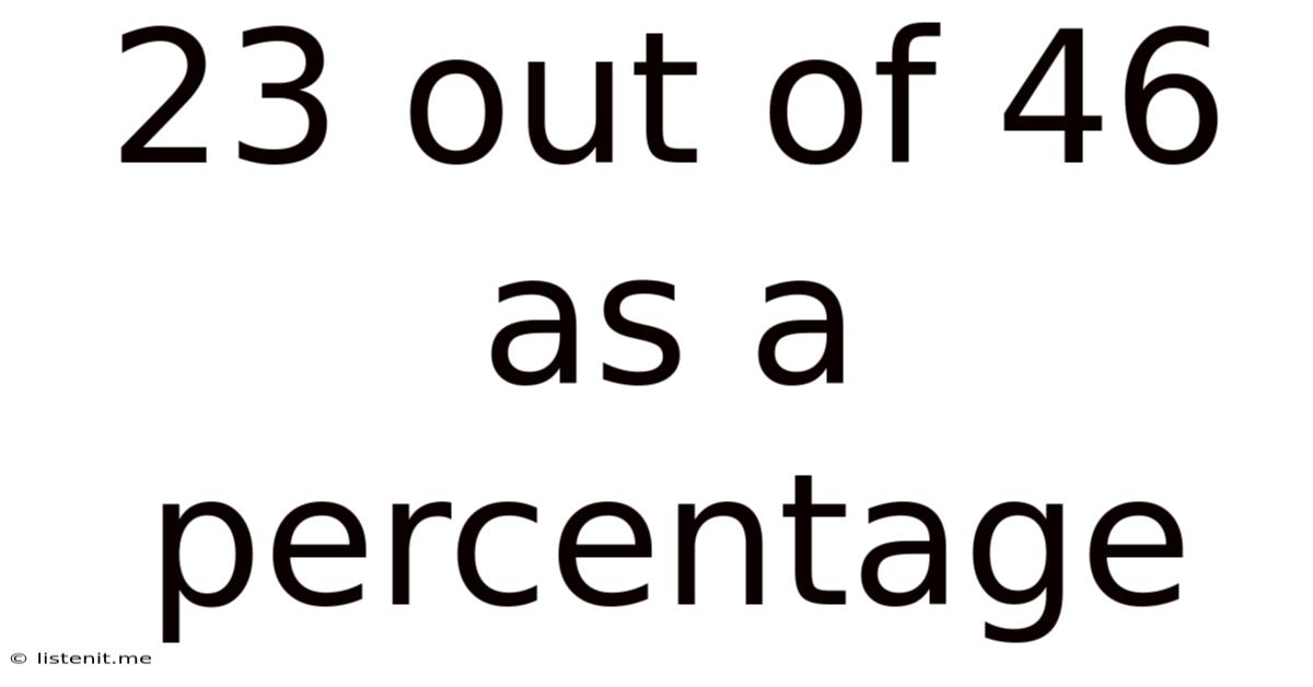 23 Out Of 46 As A Percentage