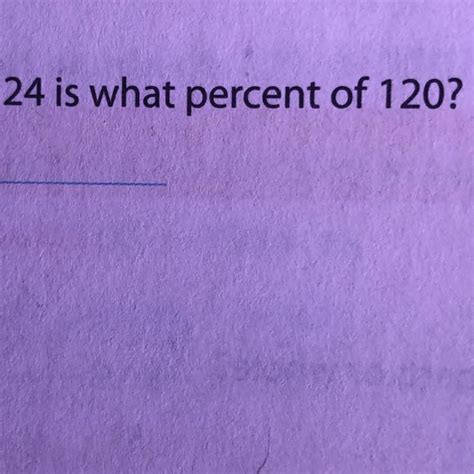 24 Is What Percent Of 120