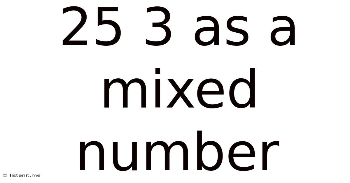 25 3 As A Mixed Number