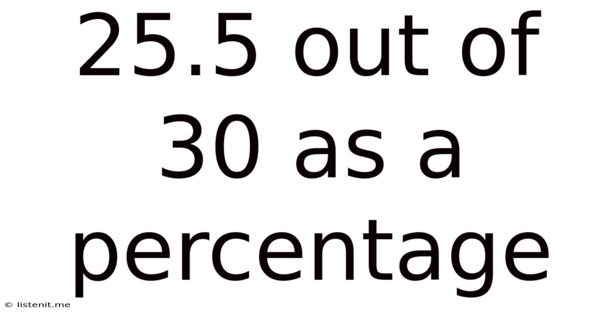 25.5 Out Of 30 As A Percentage