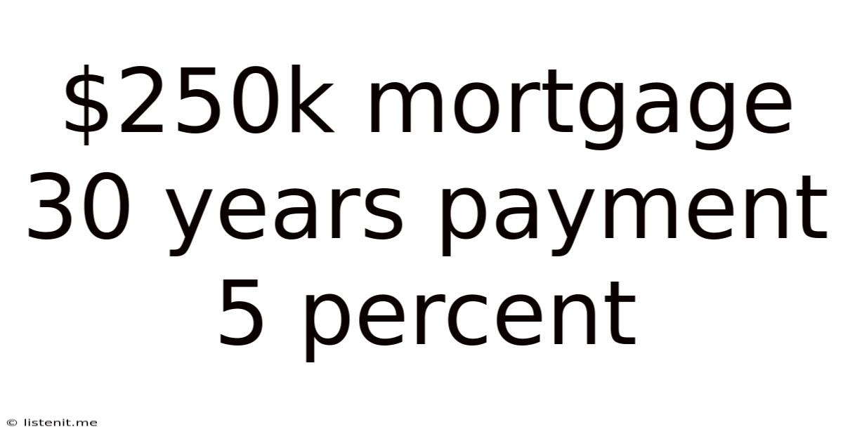 $250k Mortgage 30 Years Payment 5 Percent