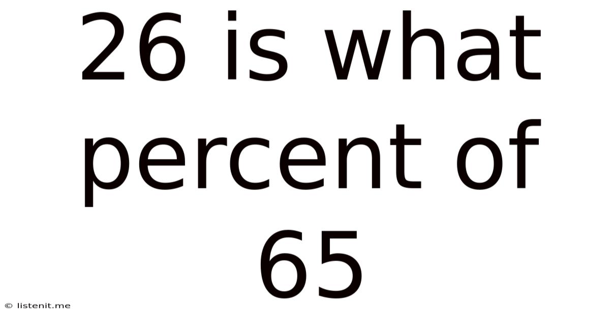 26 Is What Percent Of 65