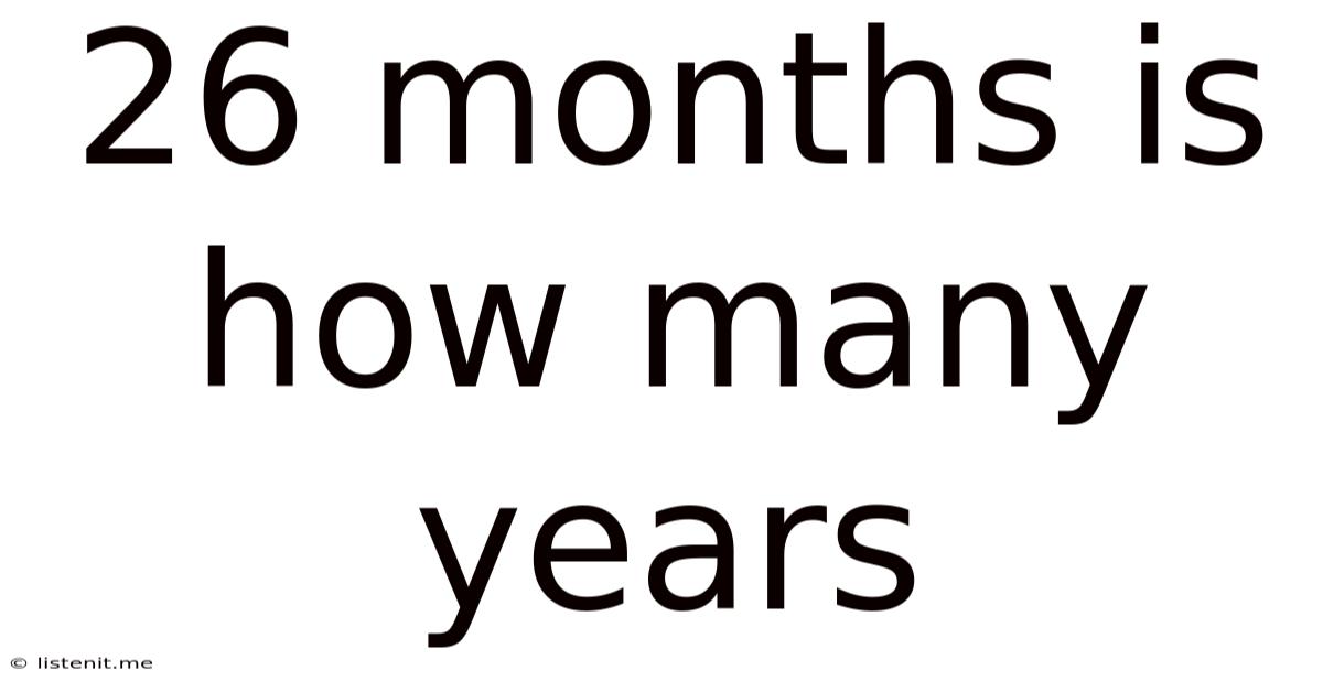 26 Months Is How Many Years