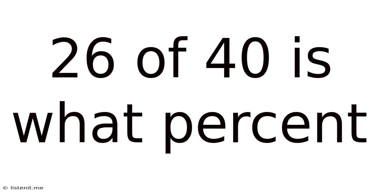 26 Of 40 Is What Percent