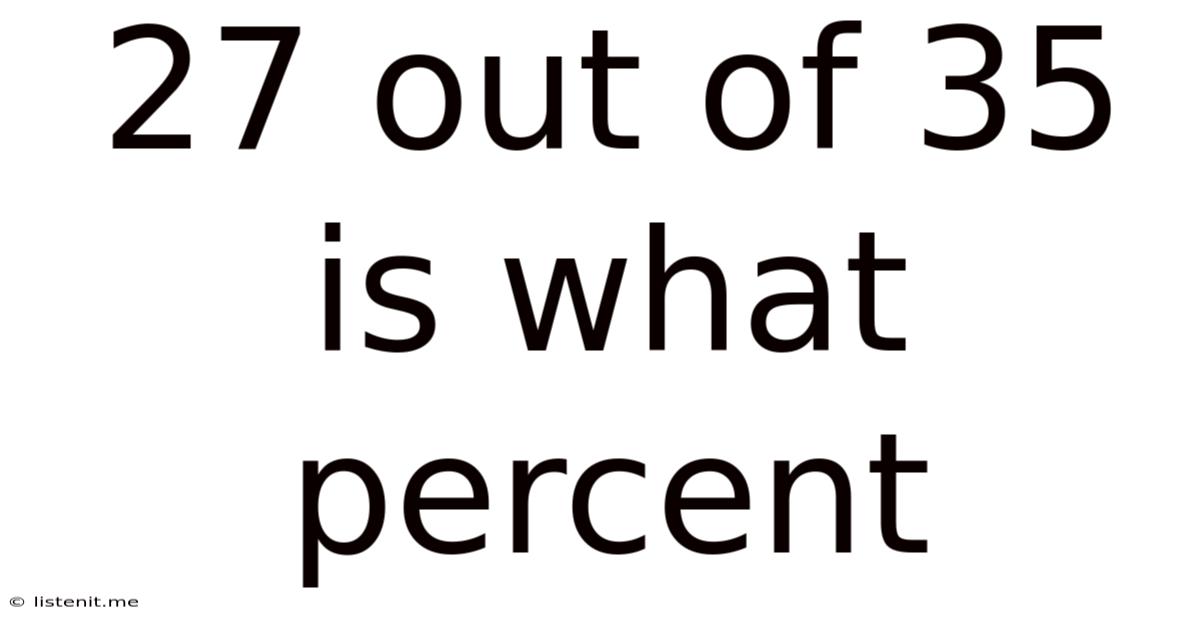 27 Out Of 35 Is What Percent