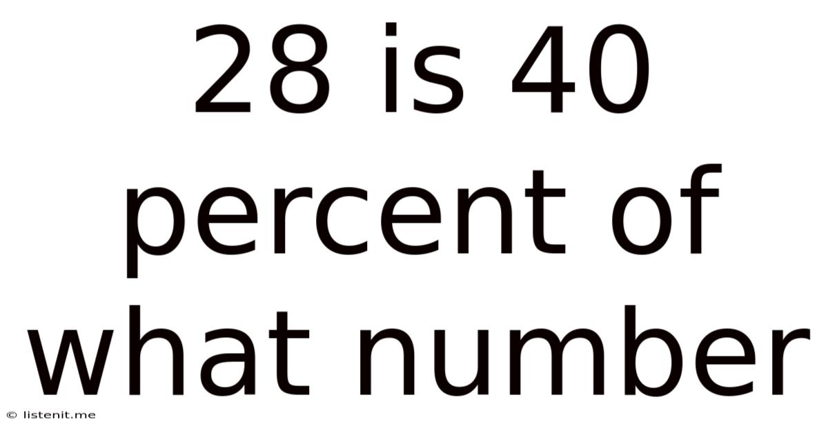 28 Is 40 Percent Of What Number