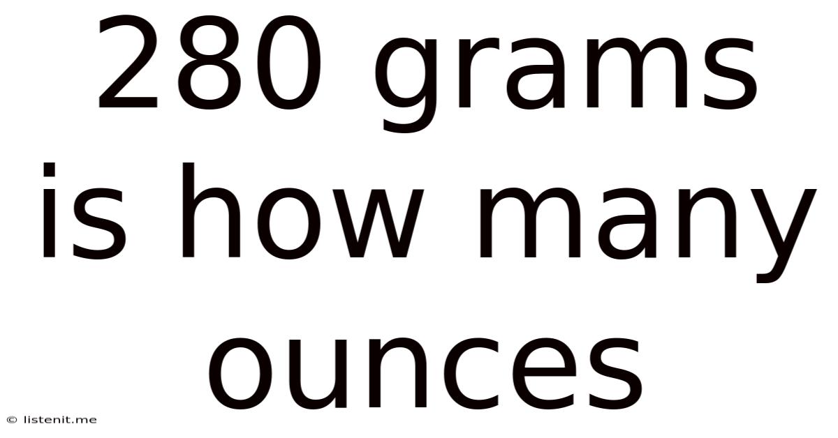 280 Grams Is How Many Ounces